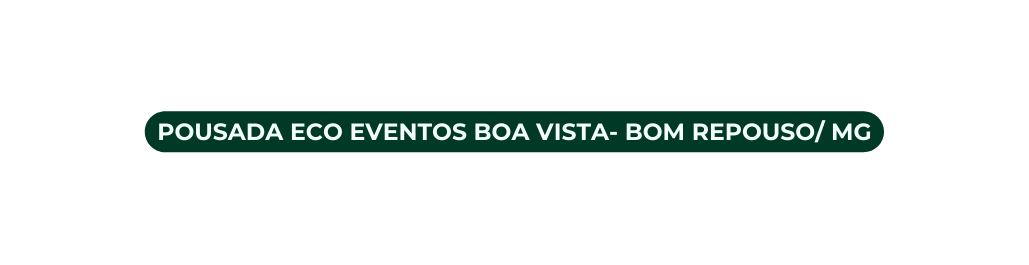Pousada Eco Eventos Boa Vista Bom Repouso MG